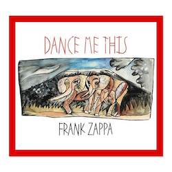 Dance Me This, Frank Zappa